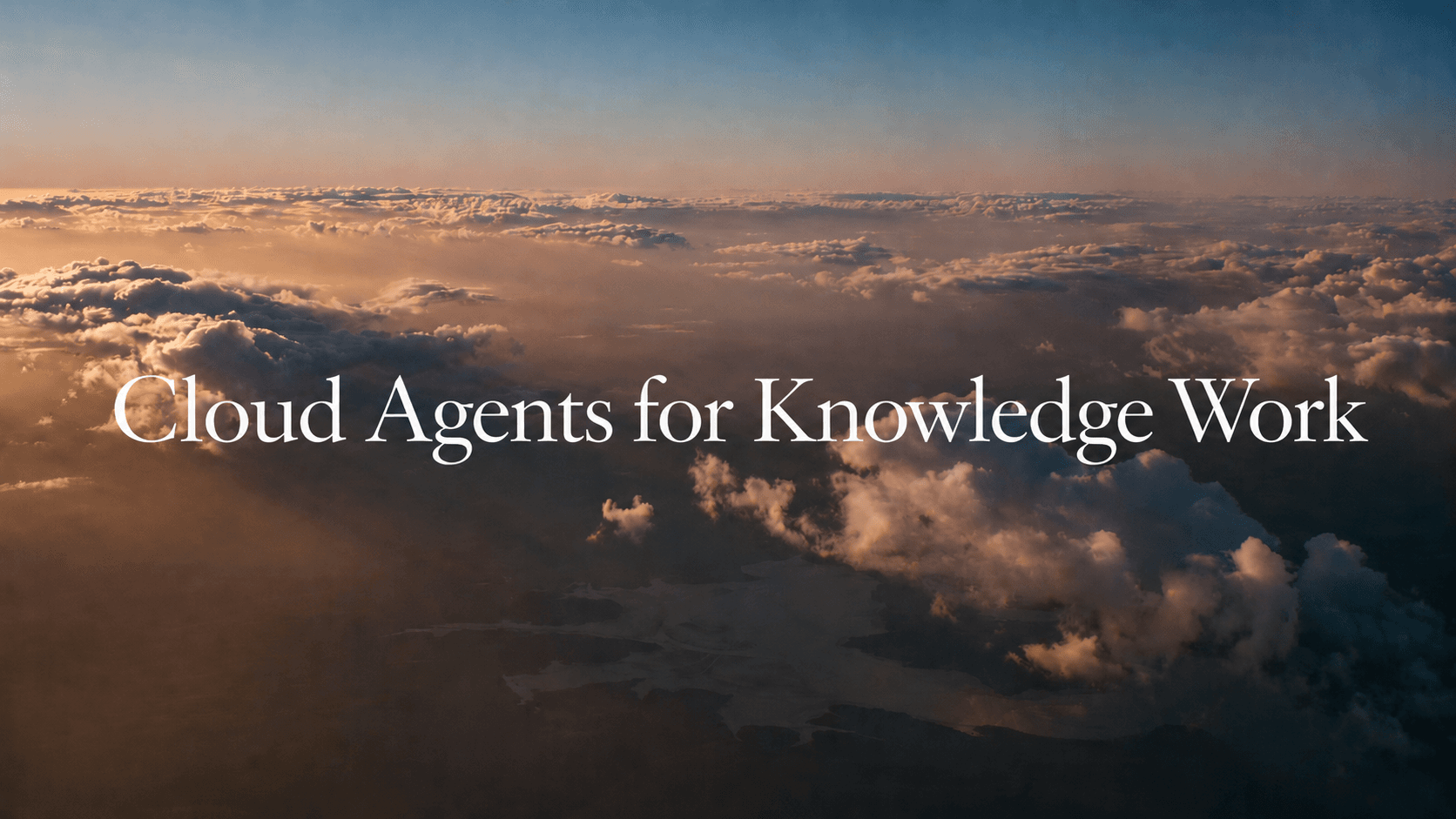 Cloud Agents for Knowledge Work - Cover Image